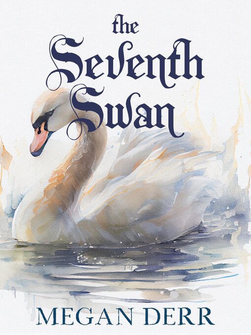 Title details for The Seventh Swan by Megan Derr - Available